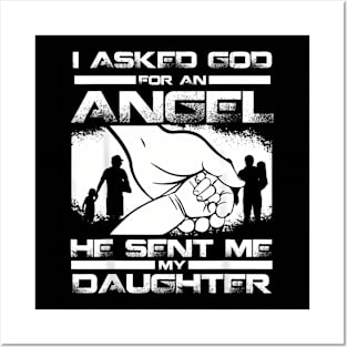 I Asked God For An Angel He Sent Me A Daughter Posters and Art